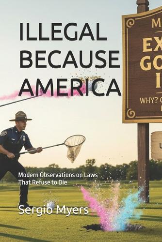 Illegal Because America: a filmmaker’s curiosity on the page